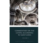Commentary on the Gospel According to Saint John: Volume 1 (2 Volumes)