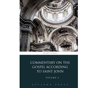 Commentary on the Gospel According to Saint John: Volume 2 (2 Volumes)