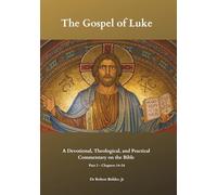 Commentary on the Gospel of Luke, Part 2, Chapters 14-24: A Devotional, Theological, and Practical Commentary on the Bible (The Christian Commentary on the Bible)