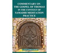 Commentary on the Gospel of Thomas in the context of samadhi meditation practice