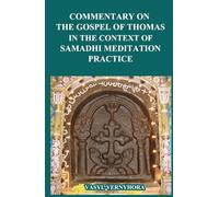 Commentary on the Gospel of Thomas in the context of samadhi meditation practice