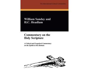 Commentary on the Holy Scripture: A Critical and Exegetical Commentary on the Epistle to the Romans