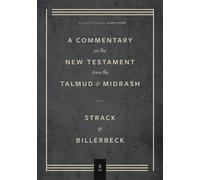 Commentary on the New Testament from the Talmud and Midrashn - Volume 2, Mark through Acts