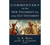 Commentary on the New Testament Use of the Old Testament