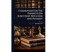 Commentary On The Pandects On Suretyship, Novation And Payment