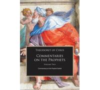 Commentary on the Prohet Ezekiel (vol. 2) (Theodoret of Cyrus: Commentaries on the Prophets)