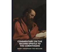 Commentary on the Second Epistle to the Corinthians (The Commentaries of Saint Theophan the Recluse)