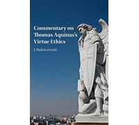 Commentary on Thomas Aquinas's Virtue Ethics