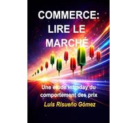COMMERCE: LIRE LE MARCHÉ: Une étude intraday du comportement des prix