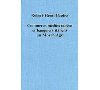 Commerce mediterraneen et banquiers italiens au Moyen Age