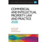 Commercial and Intellectual Property Law and Practice 2026 : Legal Practice Course Guides (LPC)