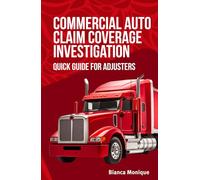 Commercial Auto Claim Coverage Investigation: Quick Guide for Adjusters