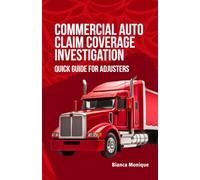Commercial Auto Claim Coverage Investigation: Quick Guide for Adjusters