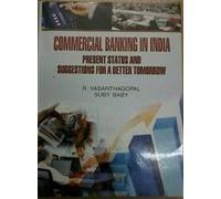 Commercial Banking in India: Present Status and Suggestions For a Better Tomorrow [Hardcover] [Jan 01, 2012] R. Vasanthagopal and Suby Baby