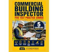 Commercial Building Inspector B2 Exam Prep: Five-Test Practice Course: ICC Commercial Building Inspector Study Guide with Code Navigation Strategy, 600 Practice Questions, Dashboards, Heatmaps