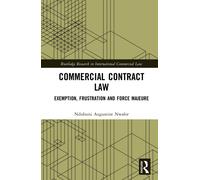 Commercial Contract Law : Exemption, Frustration and Force Majeure