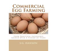 Commercial Egg Farming: From Practical Experience Gained Over A Period of Years