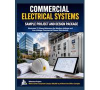COMMERCIAL ELECTRICAL SYSTEMS SAMPLE PROJECT AND DESIGN PACKAGE FOR MIXED-USE OFFICE COMPLEX: Illustrated 17-Phase Reference for Medium-Voltage and Low-Voltage Commercial Power Distribution