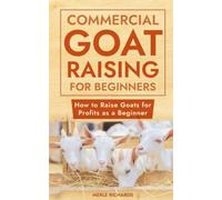 Commercial Goat Raising for Beginners: How to Raise Goats for Profits as a Beginner