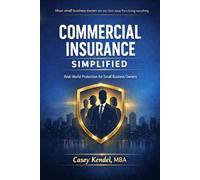 Commercial Insurance Simplified: Real-World Protection for Small Business Owners