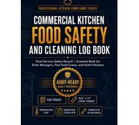 Commercial Kitchen Food Safety and Cleaning Log Book: Food Service Safety Record | Essential Book for Diner Managers, Fast Food Crews, and Hotel Kitchens