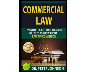 COMMERCIAL LAW: Essential Legal Terms Explained You Need To Know About Law on Commerce!