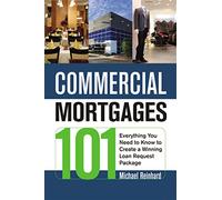 Commercial Mortgages 101: Everything You Need to Know to Create a Winning Loan Request Package