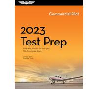 Commercial Pilot Test Prep 2023: Study and Prepare for Your Pilot FAA Knowledge Exam