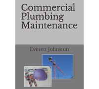 Commercial Plumbing Maintenance: Architect, Enginner, Project Manager,Estimating, Hot Water, Chemicals, Apprentice, Plumber. PRV, Hot Water Balancing,