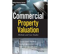 Commercial Property Valuation: Methods and Case Studies (Wiley Finance)