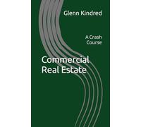 Commercial Real Estate: A Crash Course