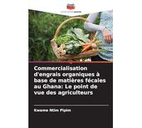 Commercialisation d'engrais organiques à base de matières fécales au Ghana: Le point de vue des agriculteurs
