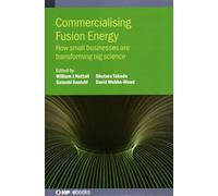 Commercialising Fusion Energy: How Small Businesses are Transforming Big Science (IOP ebooks)