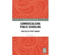 Commercialising Public Schooling : Practices of Profit-Making