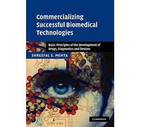 Commercializing Successful Biomedical Technologies: Basic Principles of the Development of Drugs, Diagnostics and Devices