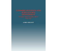 Commercltn Agricultural Development: Central and Eastern China, 1870-1937