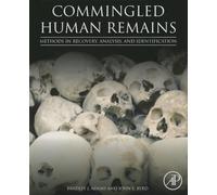Commingled Human Remains: Methods in Recovery, Analysis, and Identification