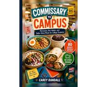 Commissary to Campus: Microwave, Hot-Water, and Dollar-Store Meals for College Students (Prison Cookbook)