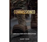Commissioned: A Disciple's Call to Fructify, Multiply, Assimilate & Influence (Soulwinners Study Guide)