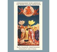 Commissioned to Be Apostles: Love, Worship, Community, Learning, Service: 0