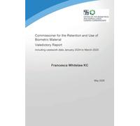 Commissioner for the Retention and Use of Biometric Material. Valedictory Report including casework data January 2024 to March 2025 19/05/2026