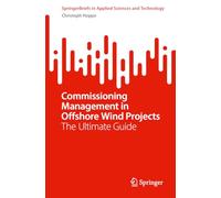 Commissioning Management in Offshore Wind Projects: The Ultimate Guide (SpringerBriefs in Applied Sciences and Technology)