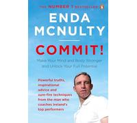 Commit! : Make Your Mind and Body Stronger and Unlock Your Full Potential