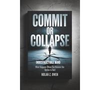 Commit or Collapse: Indestructible Mind: What Happens When You Remove the Option to Quit