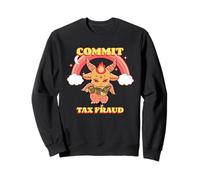 Commit Tax Fraud (Funny Statement & Cute Devil Graphic) Sweatshirt