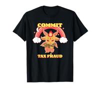 Commit Tax Fraud (Funny Statement & Cute Devil Graphic) T-Shirt