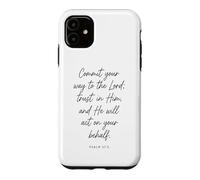 Commit Your Way to the Lord Trust in Him Bible Psalm 37:5 Case for iPhone 11