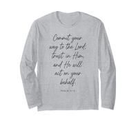 Commit Your Way to the Lord Trust in Him Bible Psalm 37:5 Long Sleeve T-Shirt