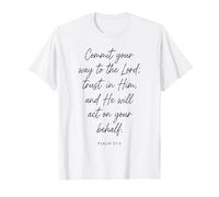 Commit Your Way to the Lord Trust in Him Bible Psalm 37:5 T-Shirt