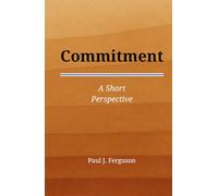 Commitment: A Short Perspective on Keeping What Matters